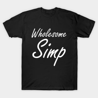 Wholesome Simp T-Shirt